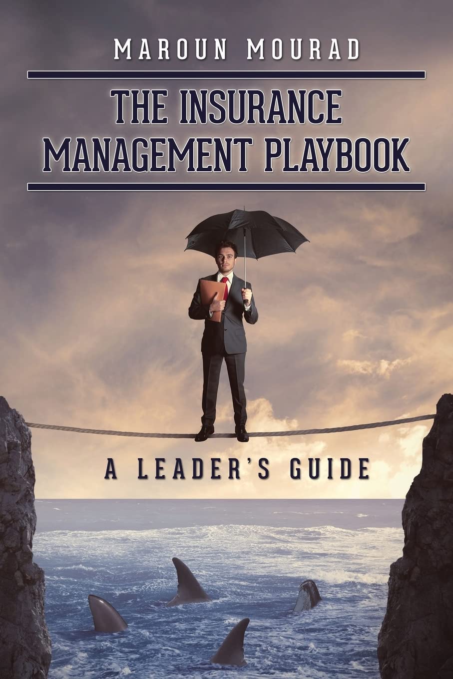 The Insurance Management Playbook: A Leader’s Guide