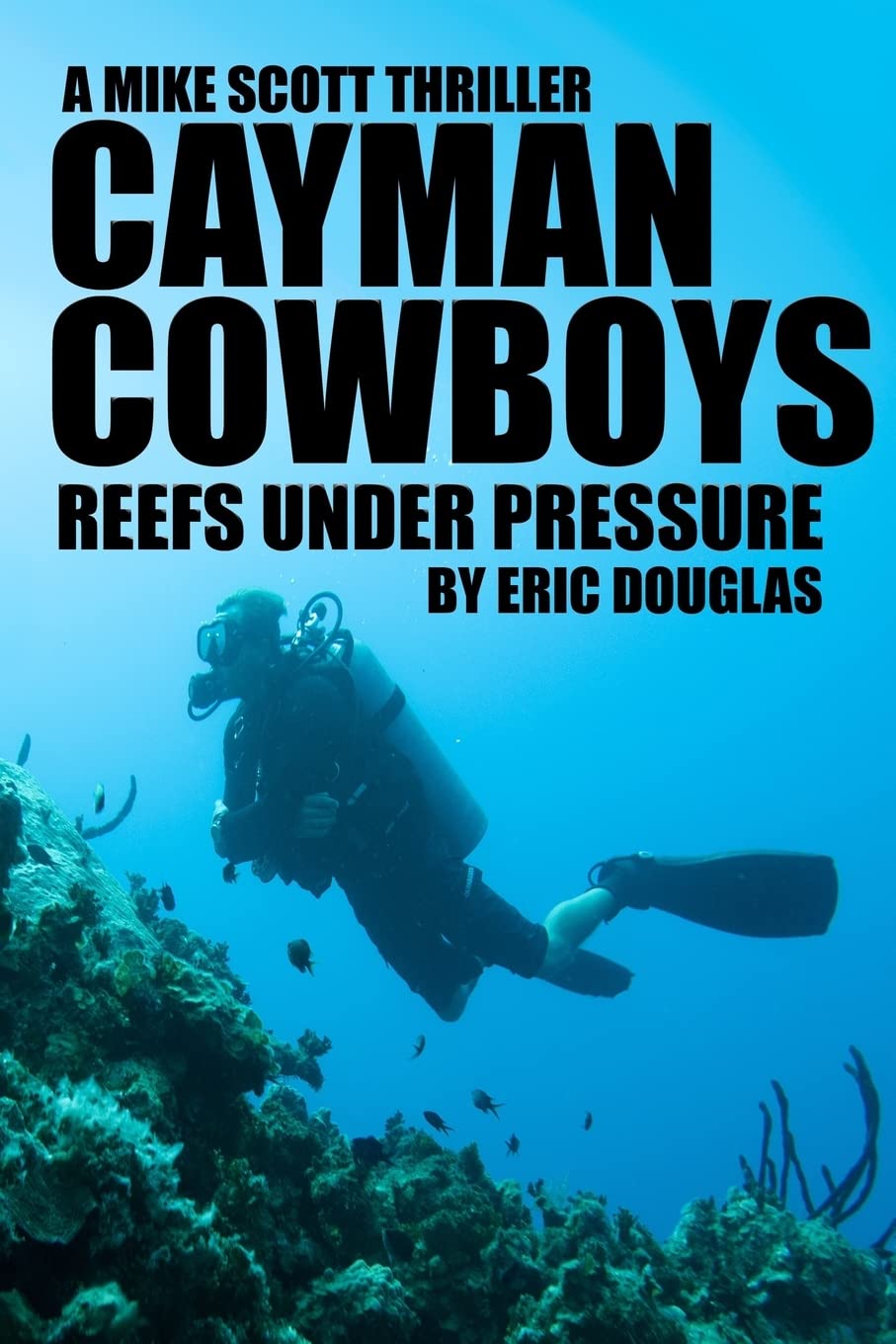 Cayman Cowboys: Reefs Under Pressure (A Mike Scott Thriller)