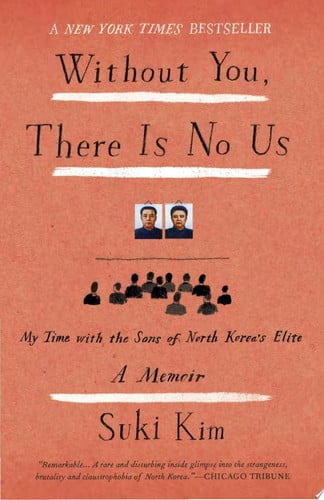 Without You, There Is No Us Undercover Among the Sons of North Korea's Elite