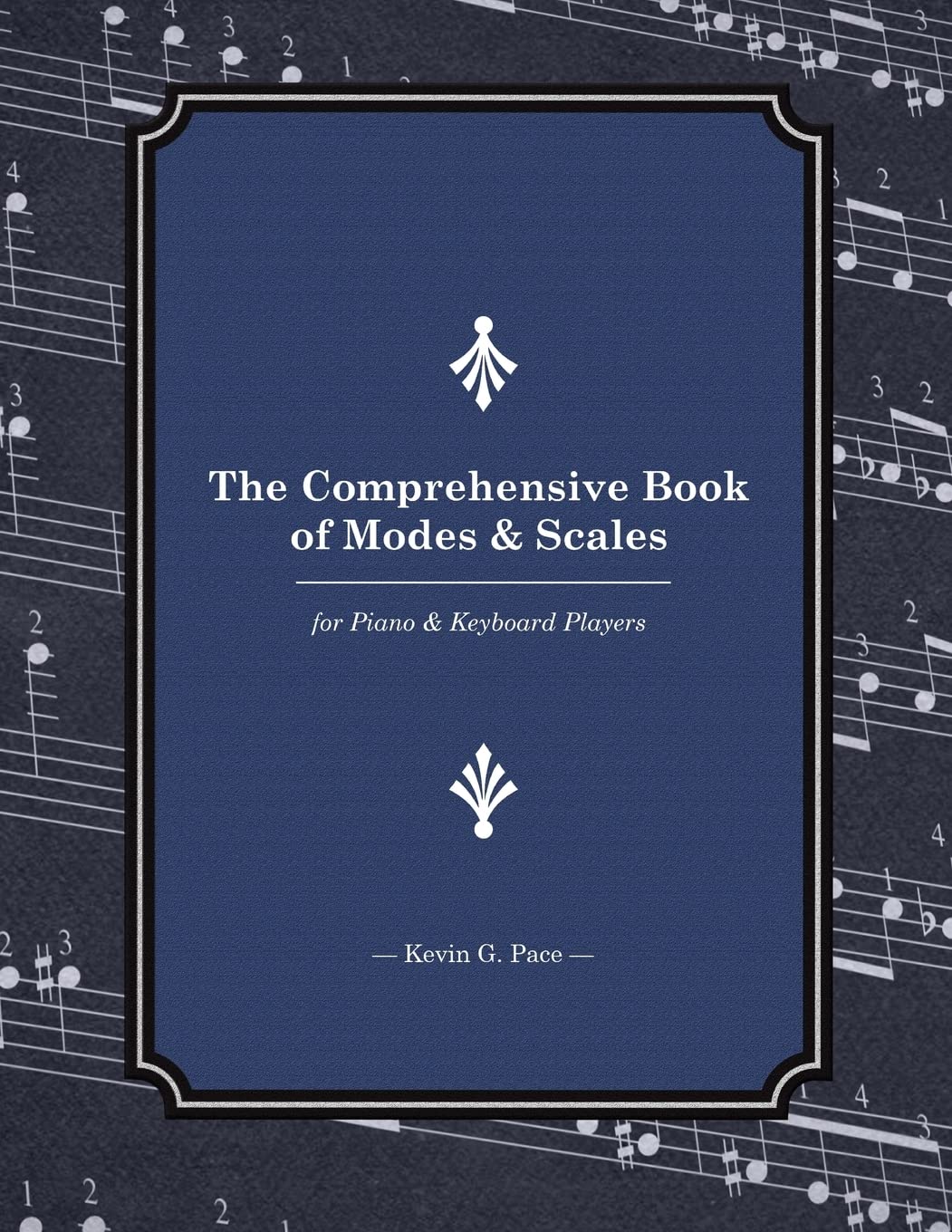 The Comprehensive Book of Modes and Scales: For Piano and Keyboard Players - 990