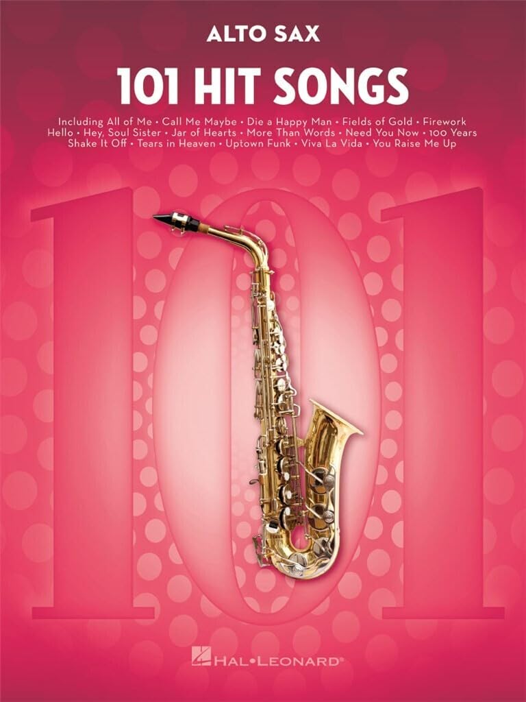 101 Hit Songs for Alto Sax | Alto Saxophone Sheet Music Collection with Pop Favorites and Radio Hits | Saxophone Songbook for Intermediate and Advanced Players | Pop Music Arranged for Alto Saxophone - 5410