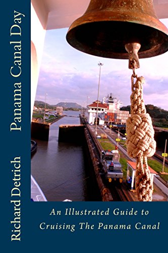 Panama Canal Day: An Illustrated Guide to Cruising The Panama Canal - 5902