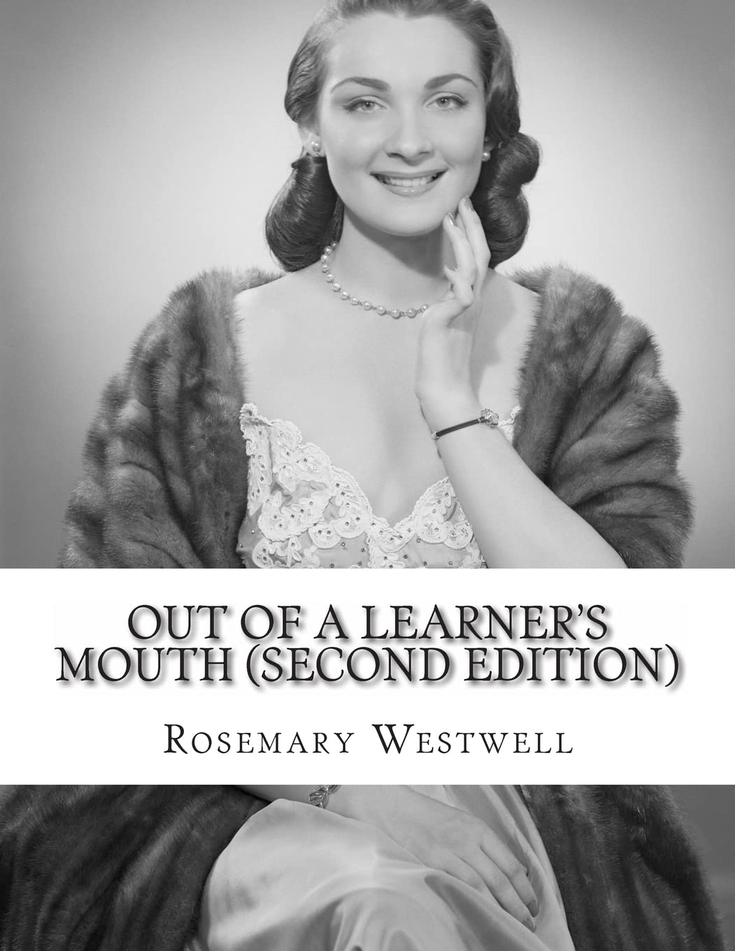 Out of a Learner's Mouth (second edition): The Trials and Tribulations of Learning Spanish