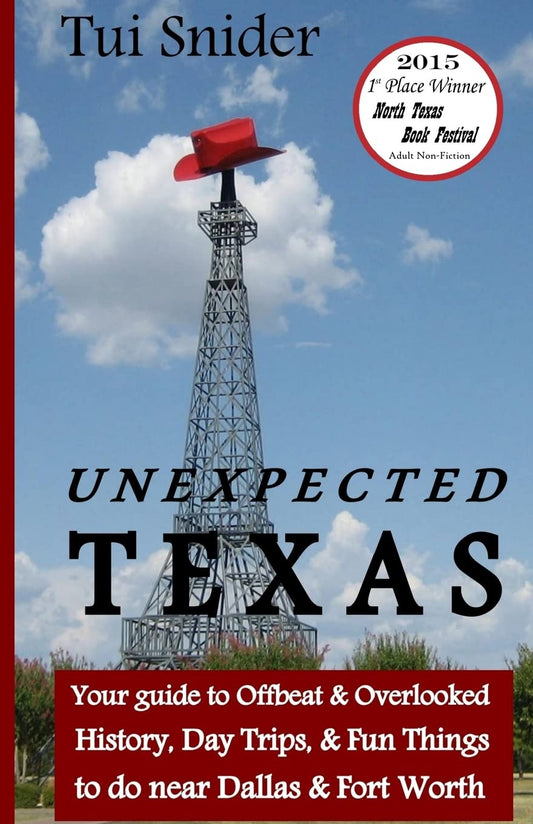 Unexpected Texas: Your guide to Offbeat & Overlooked History, Day Trips & Fun things to do near Dallas & Fort Worth - 3557