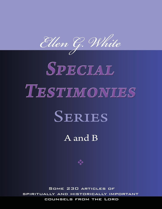 Ellen G. White Special Testimonies, Series A and B - 5713