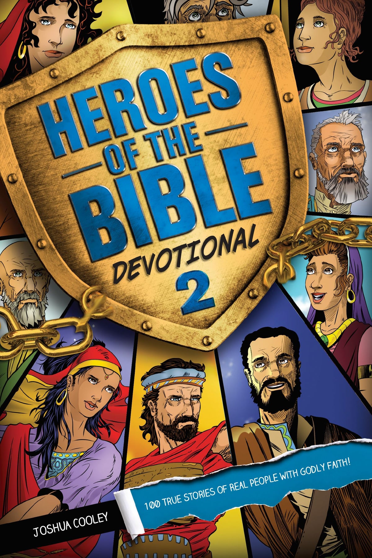 Heroes of the Bible Devotional 2: 100 True Stories of Real People with Godly Faith!