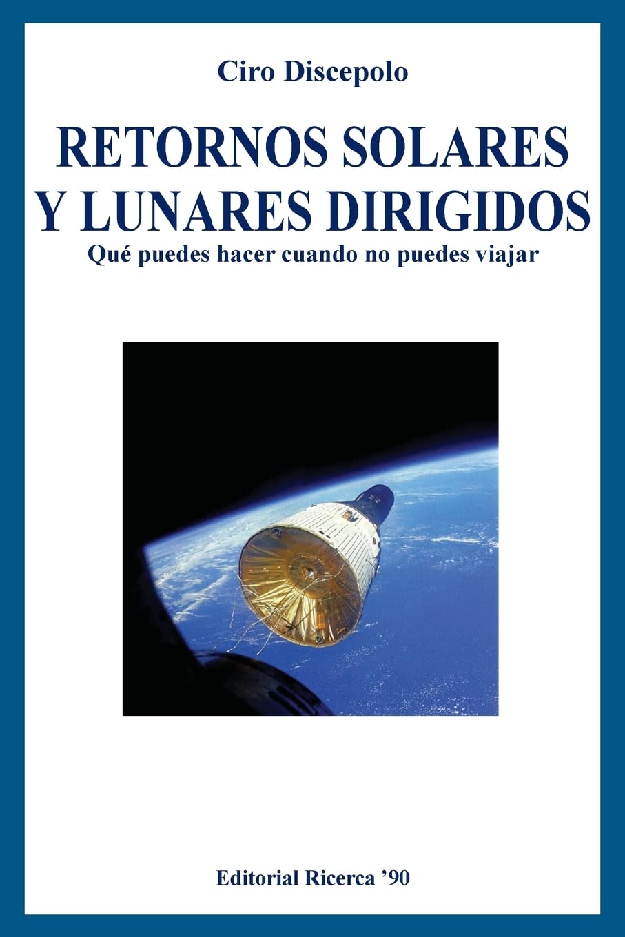 Retornos Solares y Lunares Dirigidos: Qué puedes hacer cuando no puedes viajar (Spanish Edition) - 7516