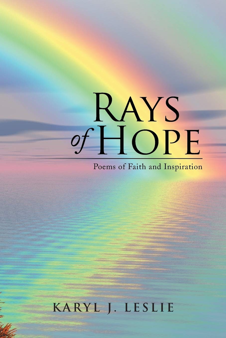 Rays of Hope: Poems of Faith and Inspiration