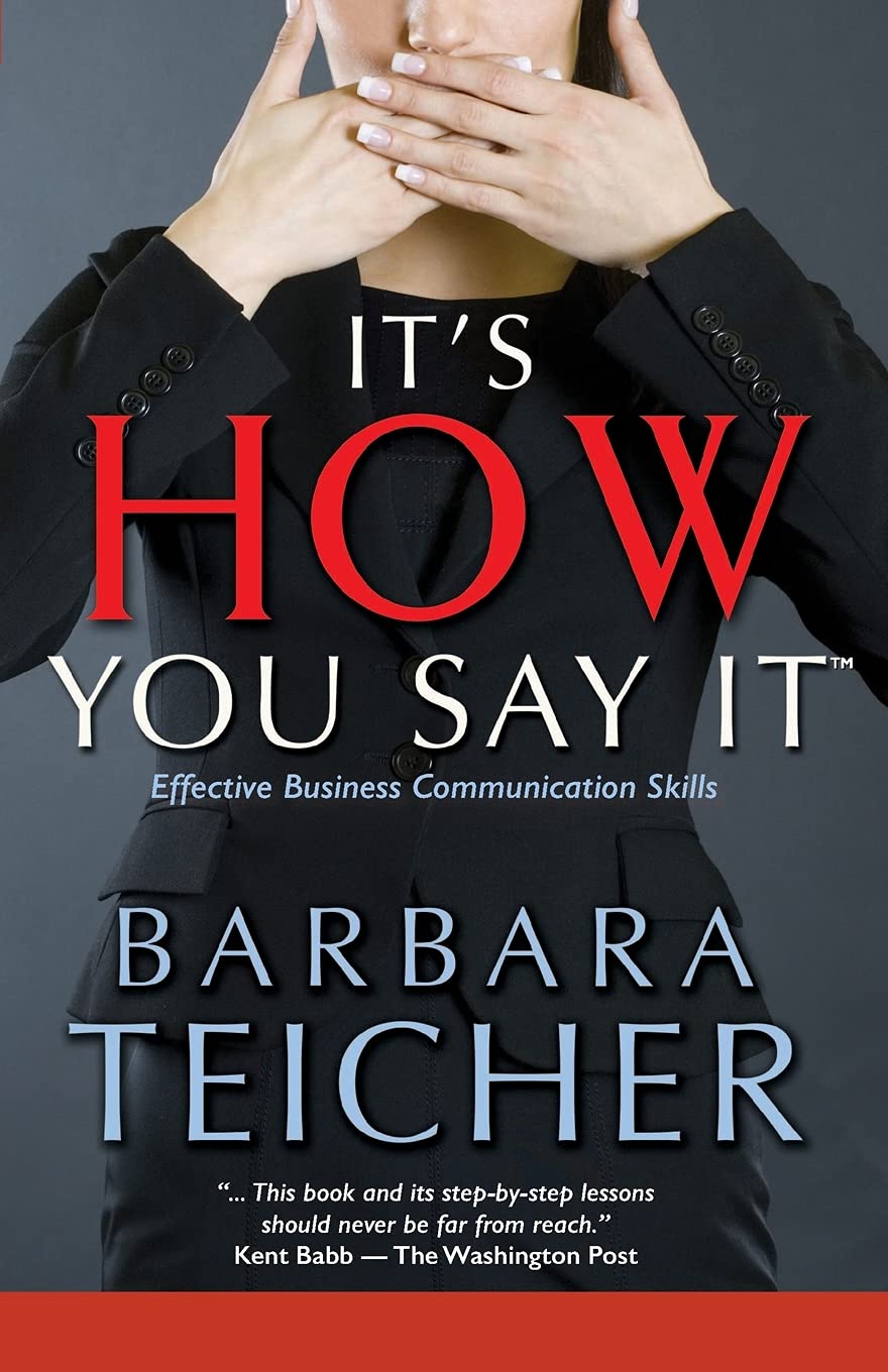 It's HOW You Say It: Effective Business Communication Skills - 4560