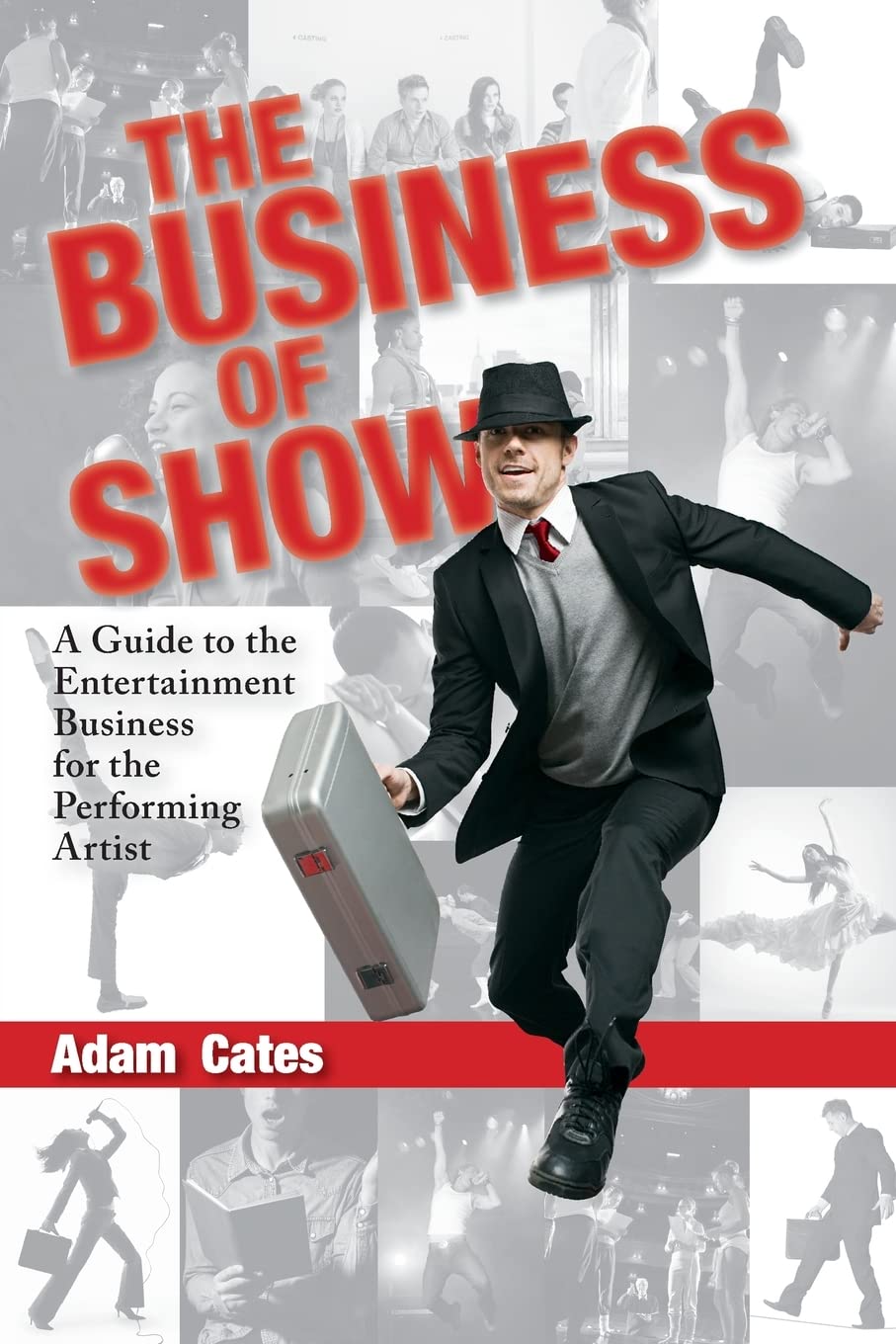 The Business of Show: A Guide to the Entertainment Business for the Performing Artist - 7373