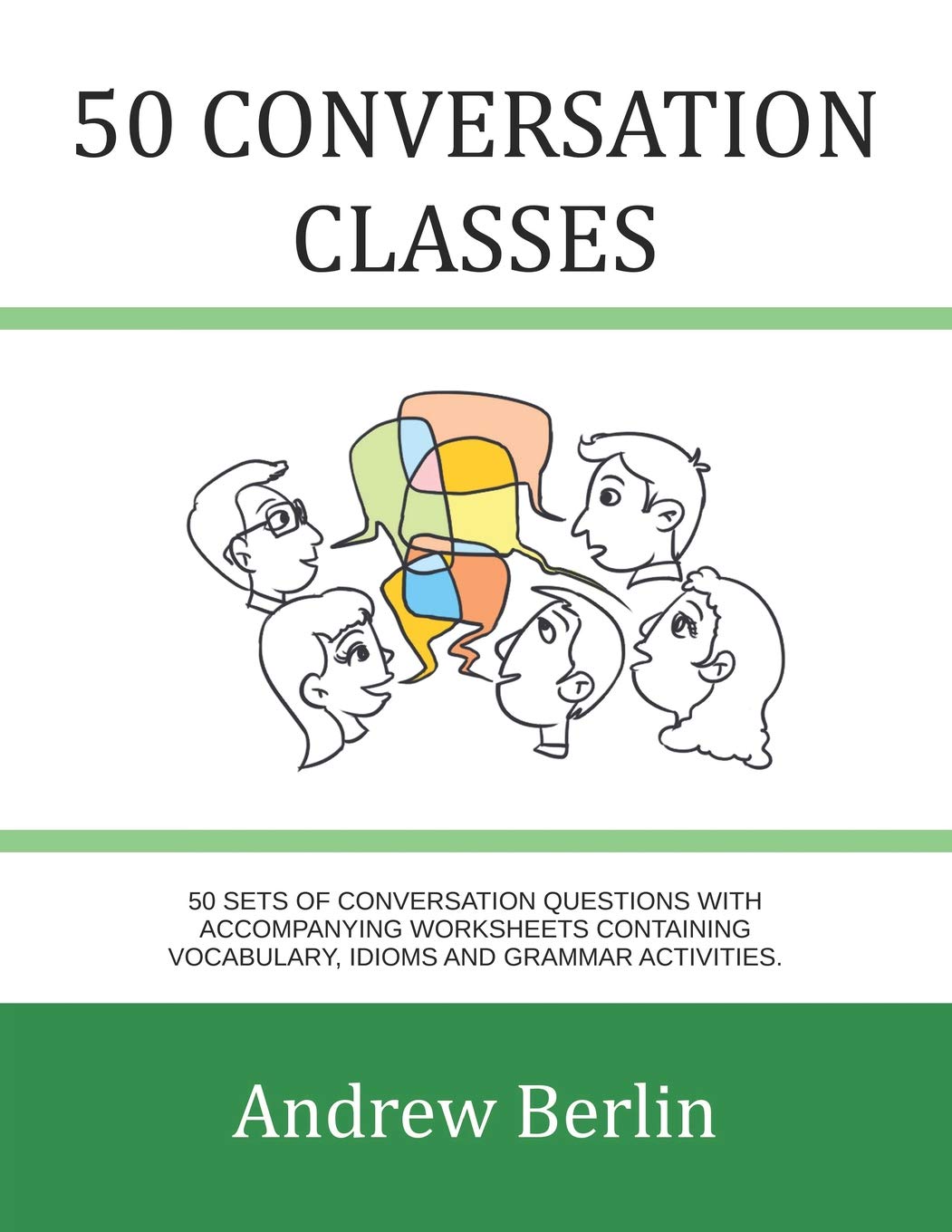 50 Conversation Classes: 50 sets of conversation questions with accompanying worksheets containing vocabulary, idioms and grammar activities.