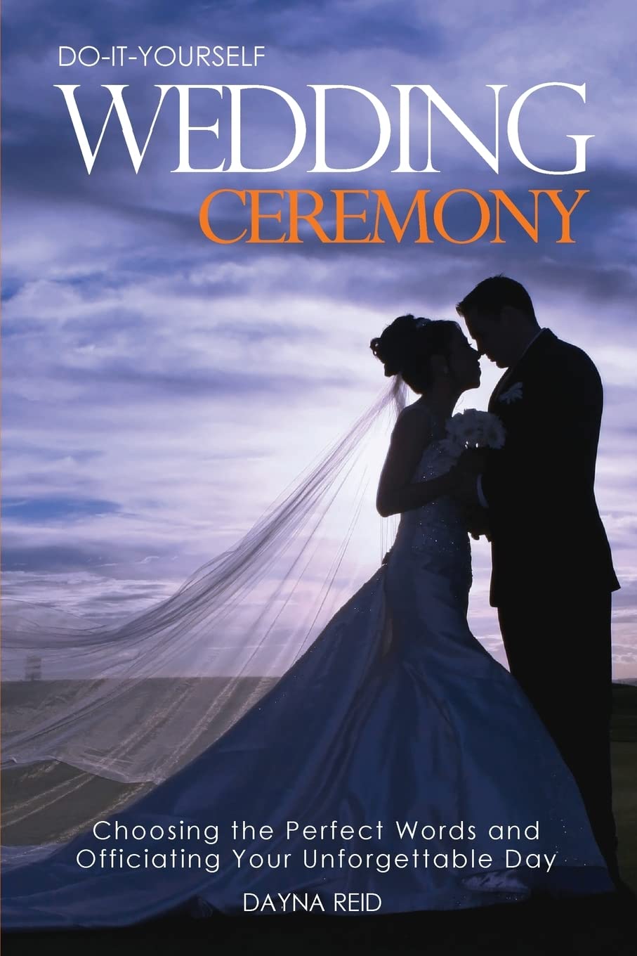 Do-It-Yourself Wedding Ceremony: Choosing the Perfect Words and Officiating Your Unforgettable Day