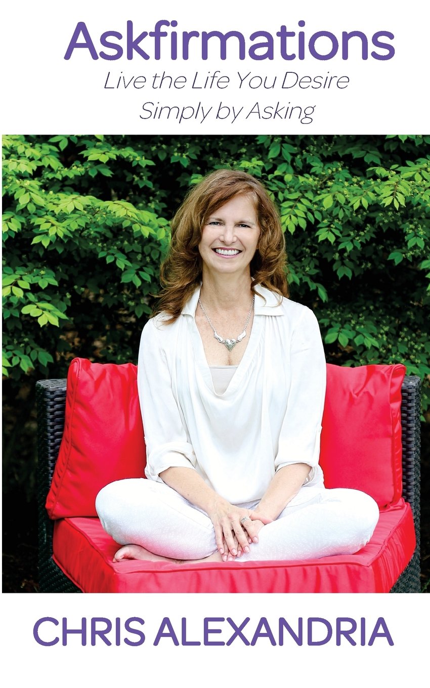Askfirmations: Live the Life You Desire Simply by Asking - 3242