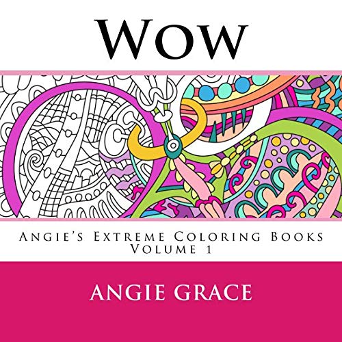 Wow (Angie's Extreme Coloring Books Volume 1)