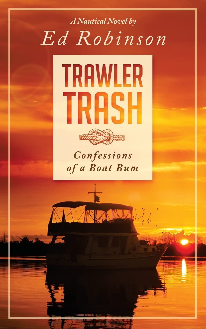Trawler Trash: Confessions of a Boat Bum - 7945