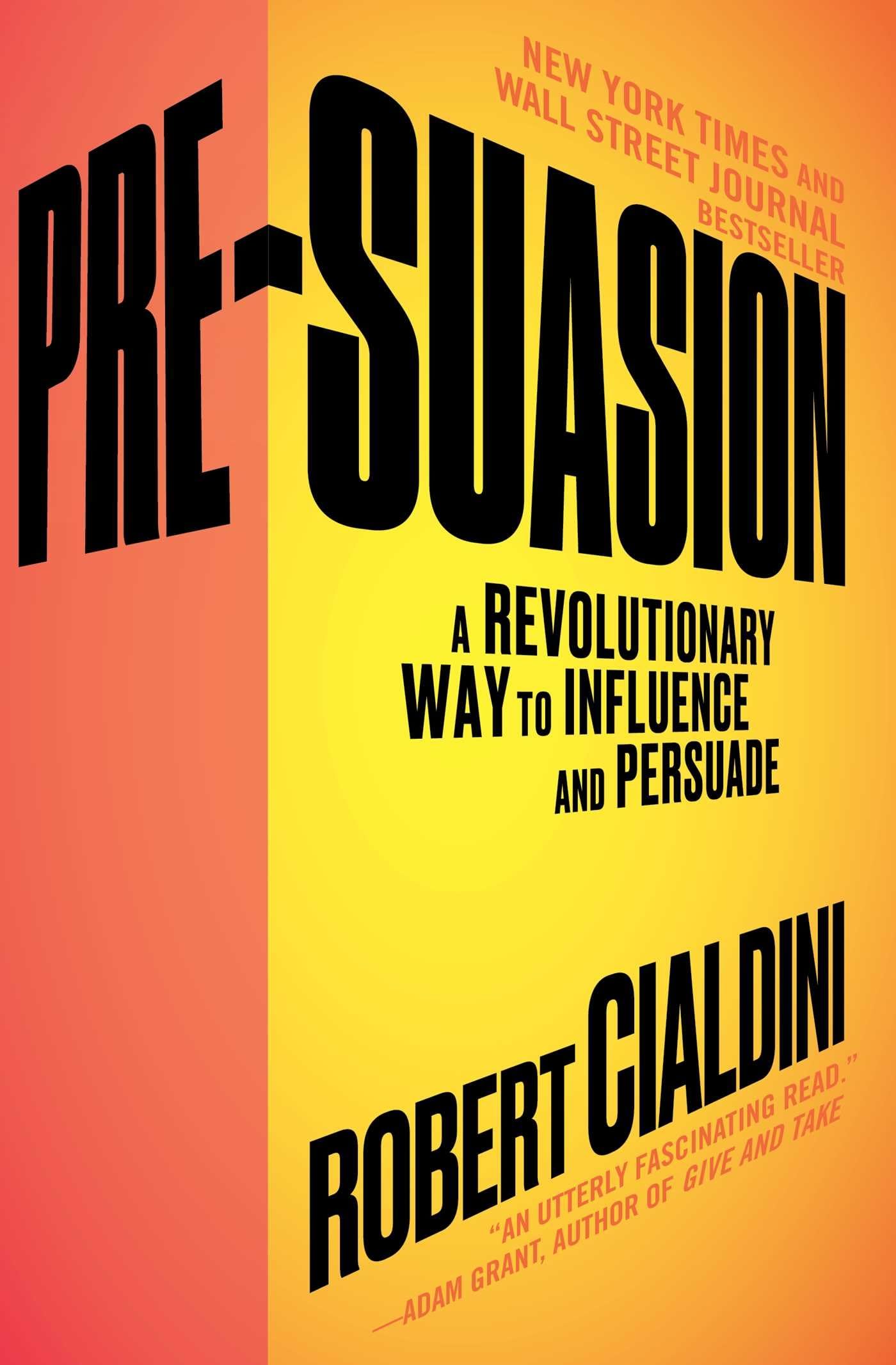 Pre-Suasion: A Revolutionary Way to Influence and Persuade - 1047