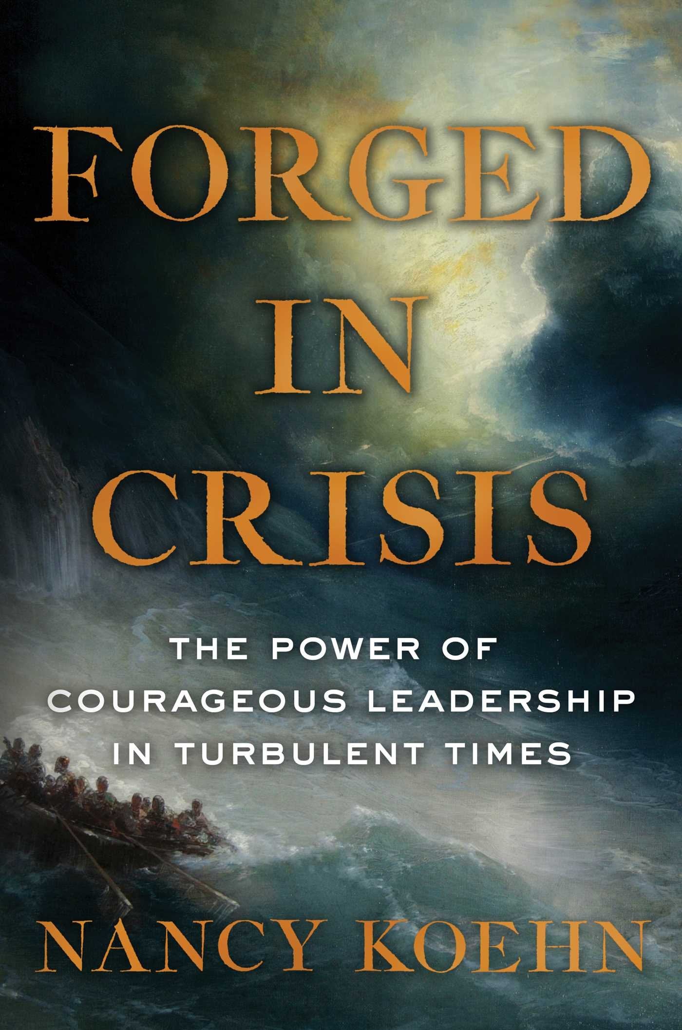 Forged in Crisis: The Power of Courageous Leadership in Turbulent Times - 5752