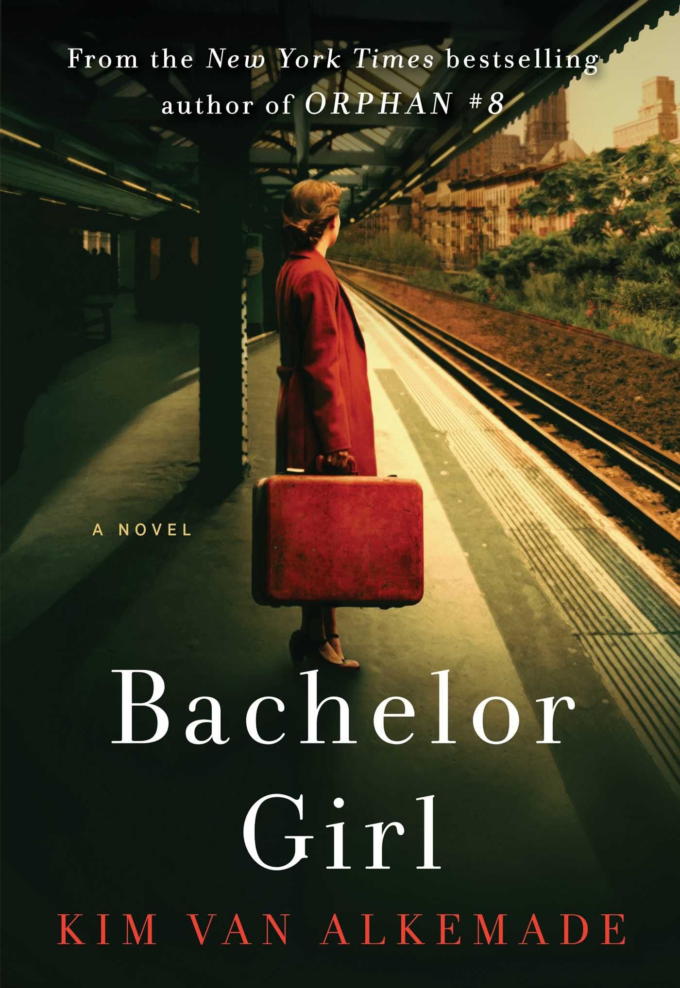 Bachelor Girl: A Novel by the Author of Orphan #8 - 3980