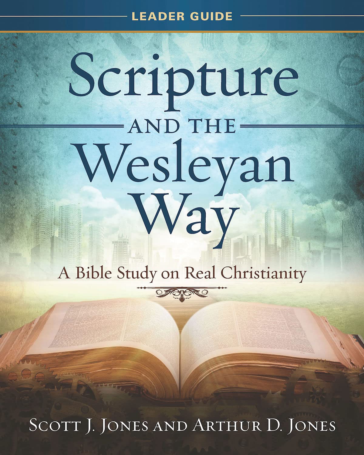 Scripture and the Wesleyan Way Leader Guide: A Bible Study on Real Christianity - 4621