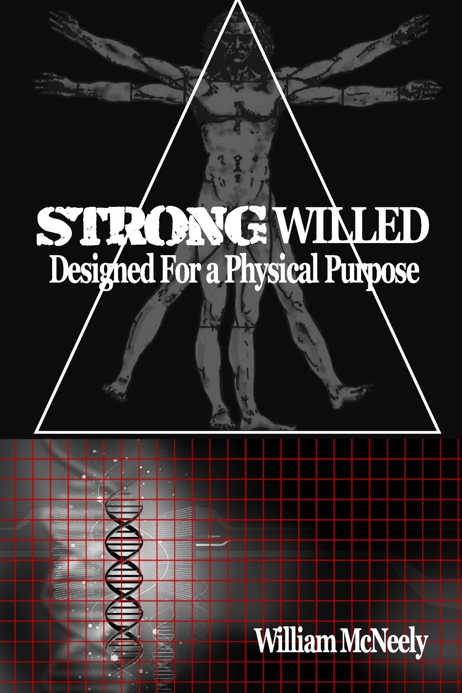 STRONG Willed: Designed For a Physical Purpose