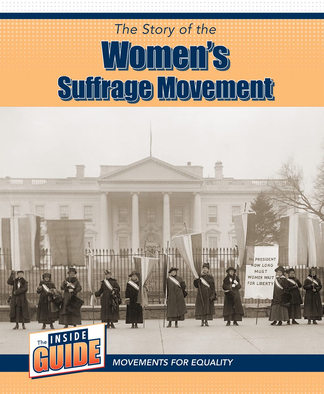 The Story of the Women's Suffrage Movement (Inside Guide: Movements for Equality)