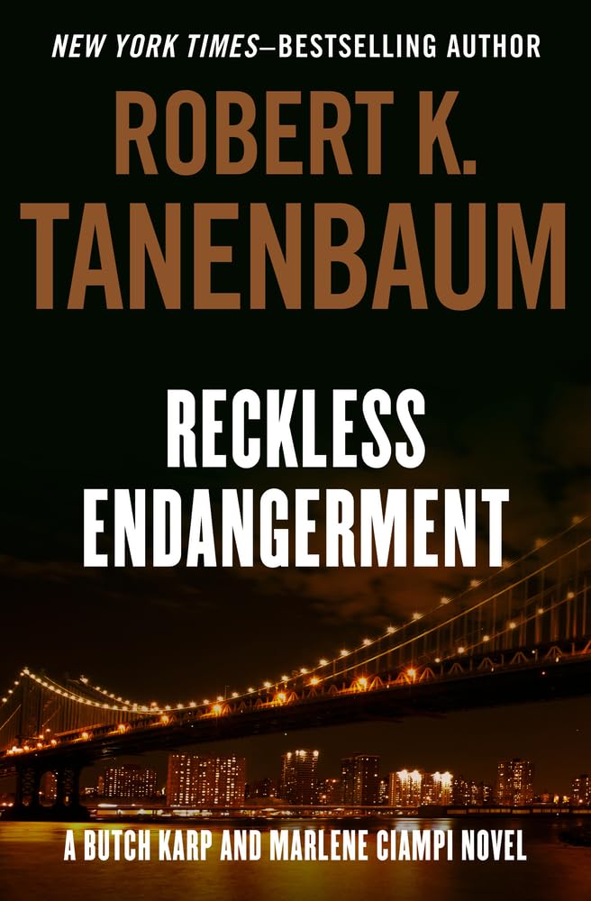 Reckless Endangerment (Butch Karp and Marlene Ciampi)