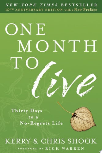 One Month to Live Thirty Days to a No-Regrets Life