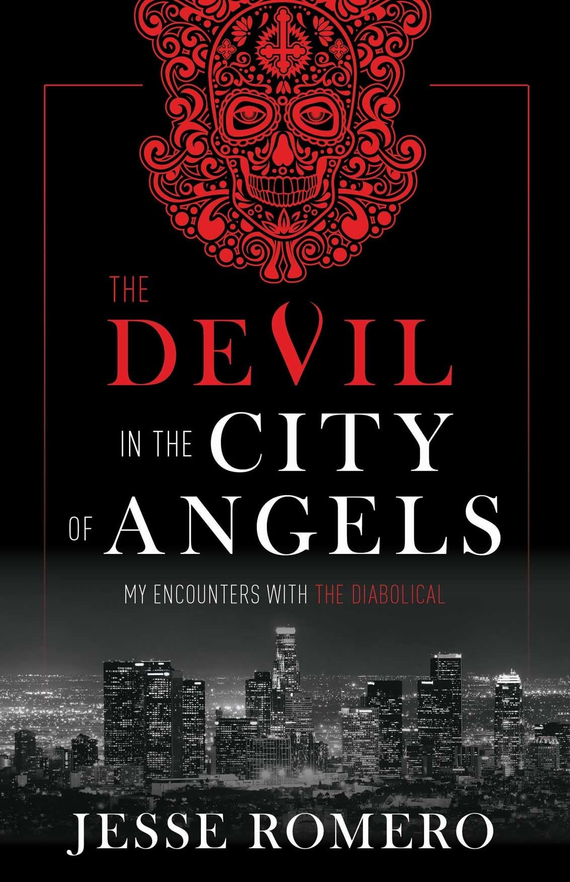 The Devil in the City of Angels: My Encounters With the Diabolical - 4850