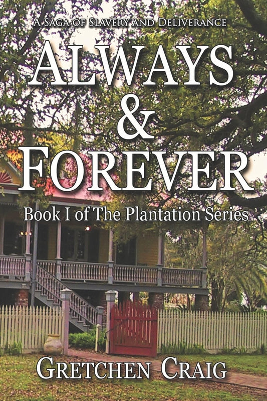 Always & Forever: A Saga of Slavery and Deliverance (The Plantation Series) - 8829