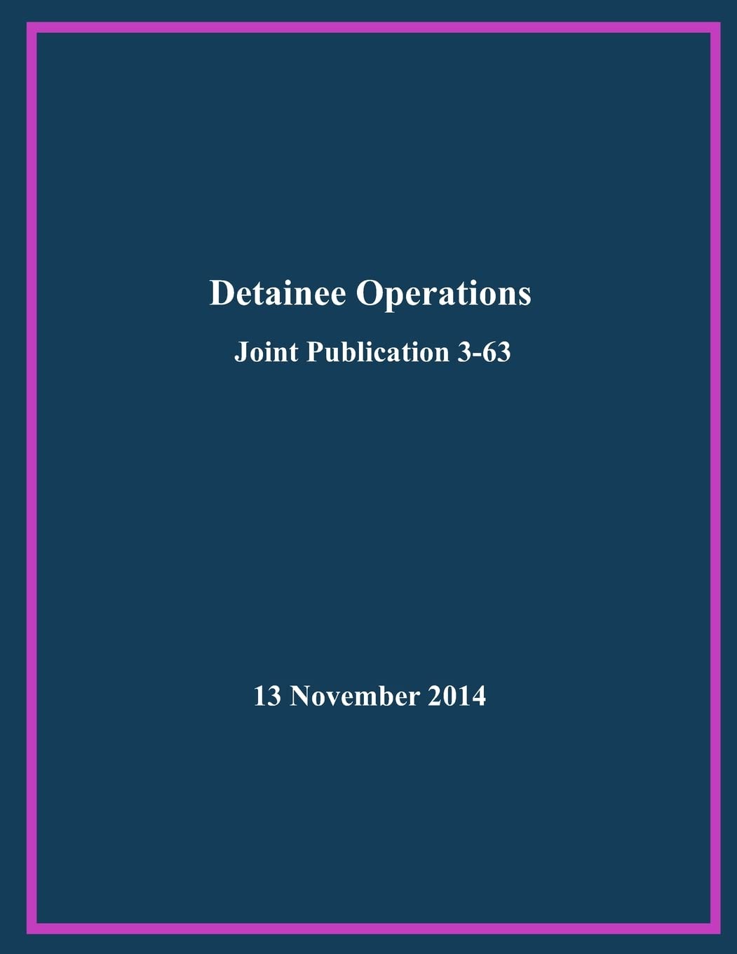 Detainee Operations: Joint Publication 3-63