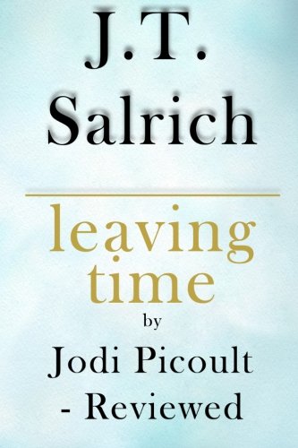 Leaving Time: A Novel by Jodi Picoult - Reviewed