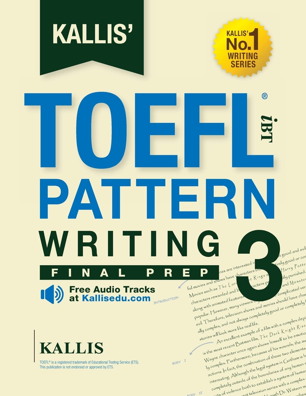 KALLIS' TOEFL iBT Pattern Writing 3: Final Prep (College Test Prep 2016 + Study Guide Book + Practice Test + Skill Building - TOEFL iBT 2016): TOEFL iBT Exam (KALLIS' iBT TOEFL Writing Series) - 9321