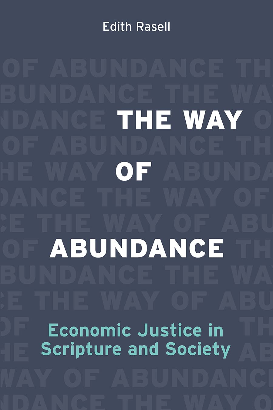 The Way of Abundance: Economic Justice in Scripture and Society - 4483