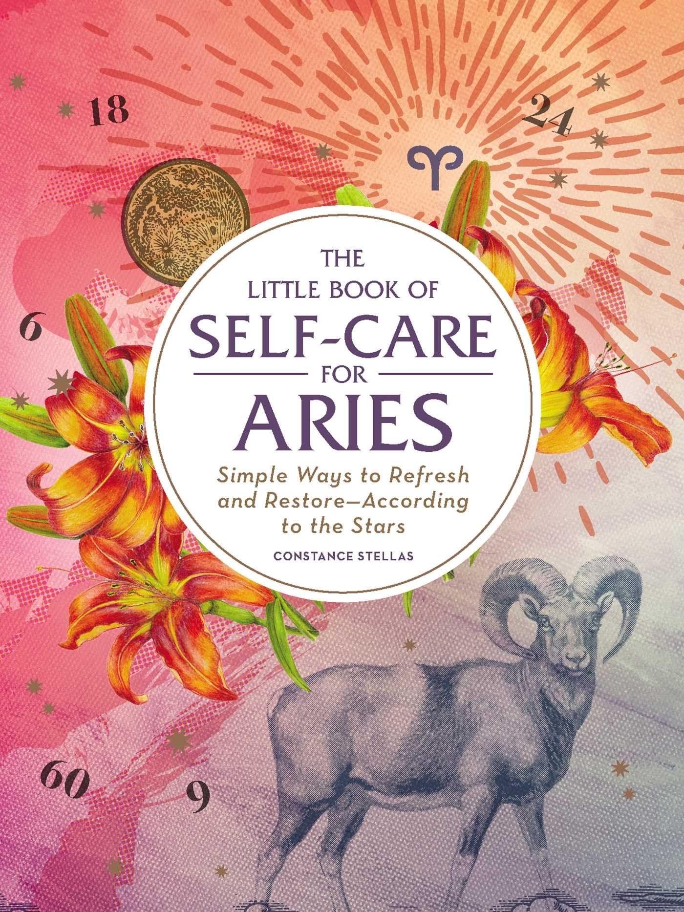 The Little Book of Self-Care for Aries: Simple Ways to Refresh and Restore―According to the Stars (Astrology Self-Care) - 4884