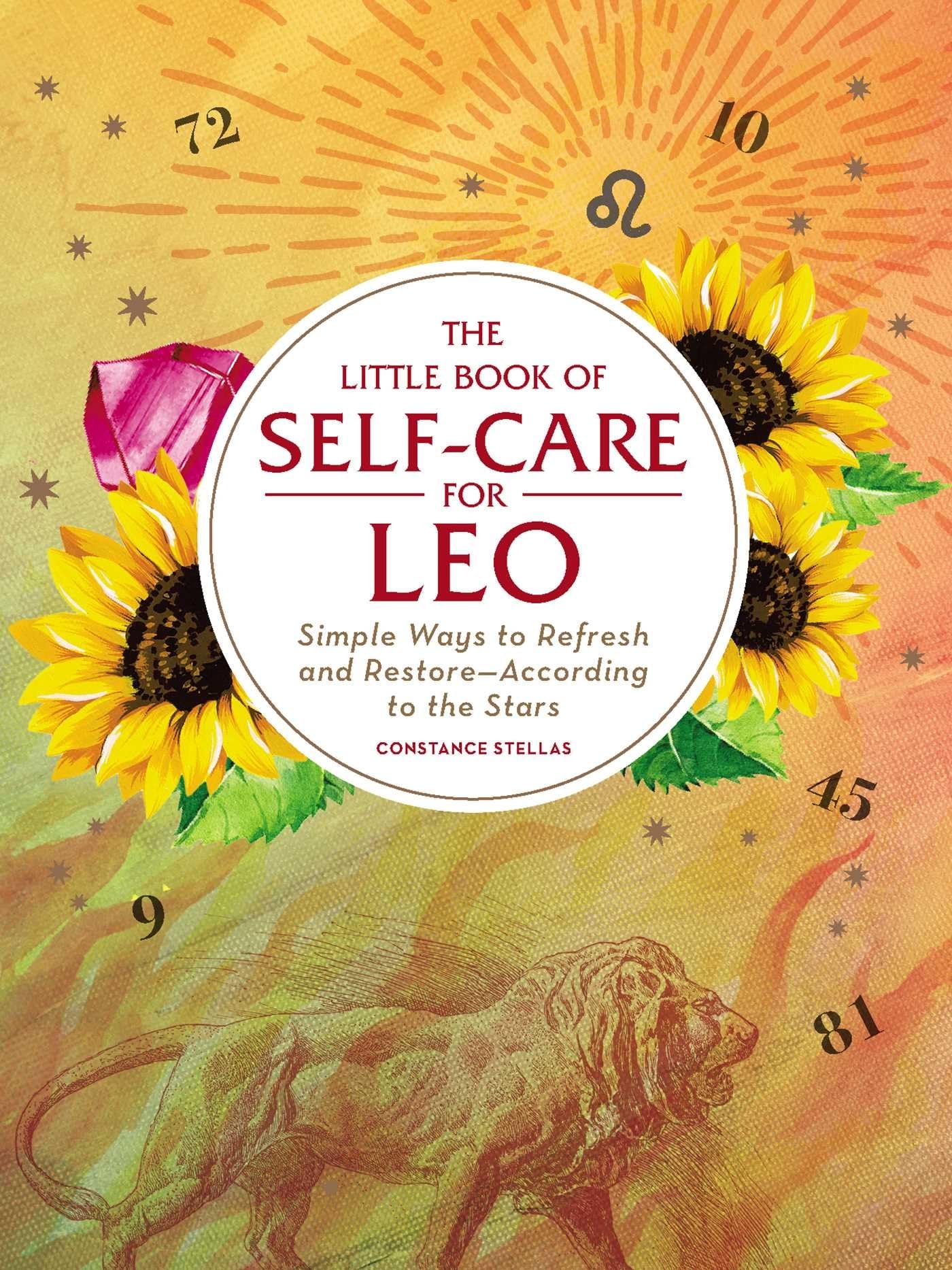 The Little Book of Self-Care for Leo: Simple Ways to Refresh and RestoreAccording to the Stars (Astrology Self-Care)
