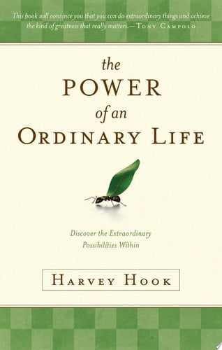 The Power of an Ordinary Life Discover the Extraordinary Possibilities Within