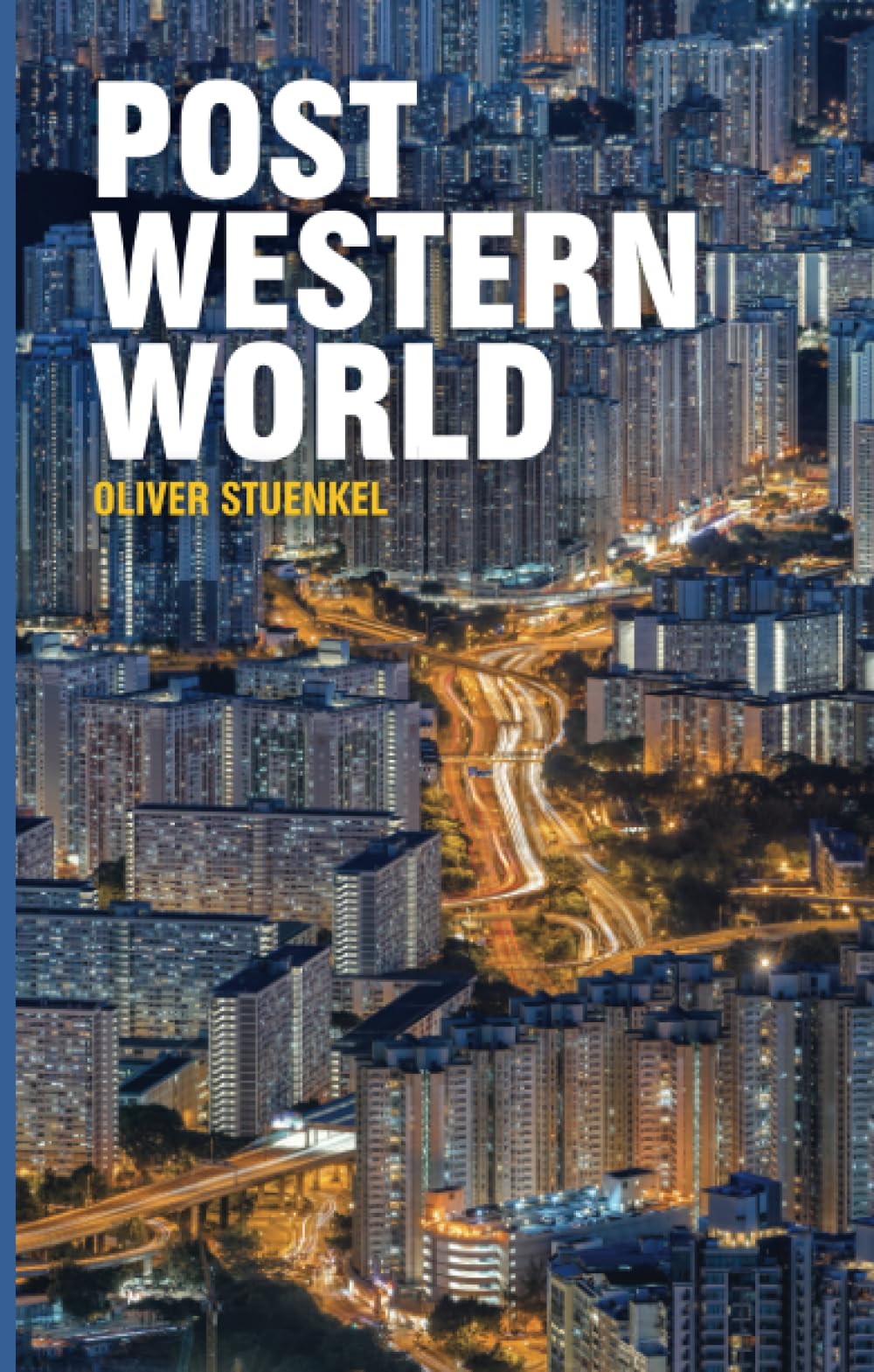 Post-Western World: How Emerging Powers Are Remaking Global Order - 913