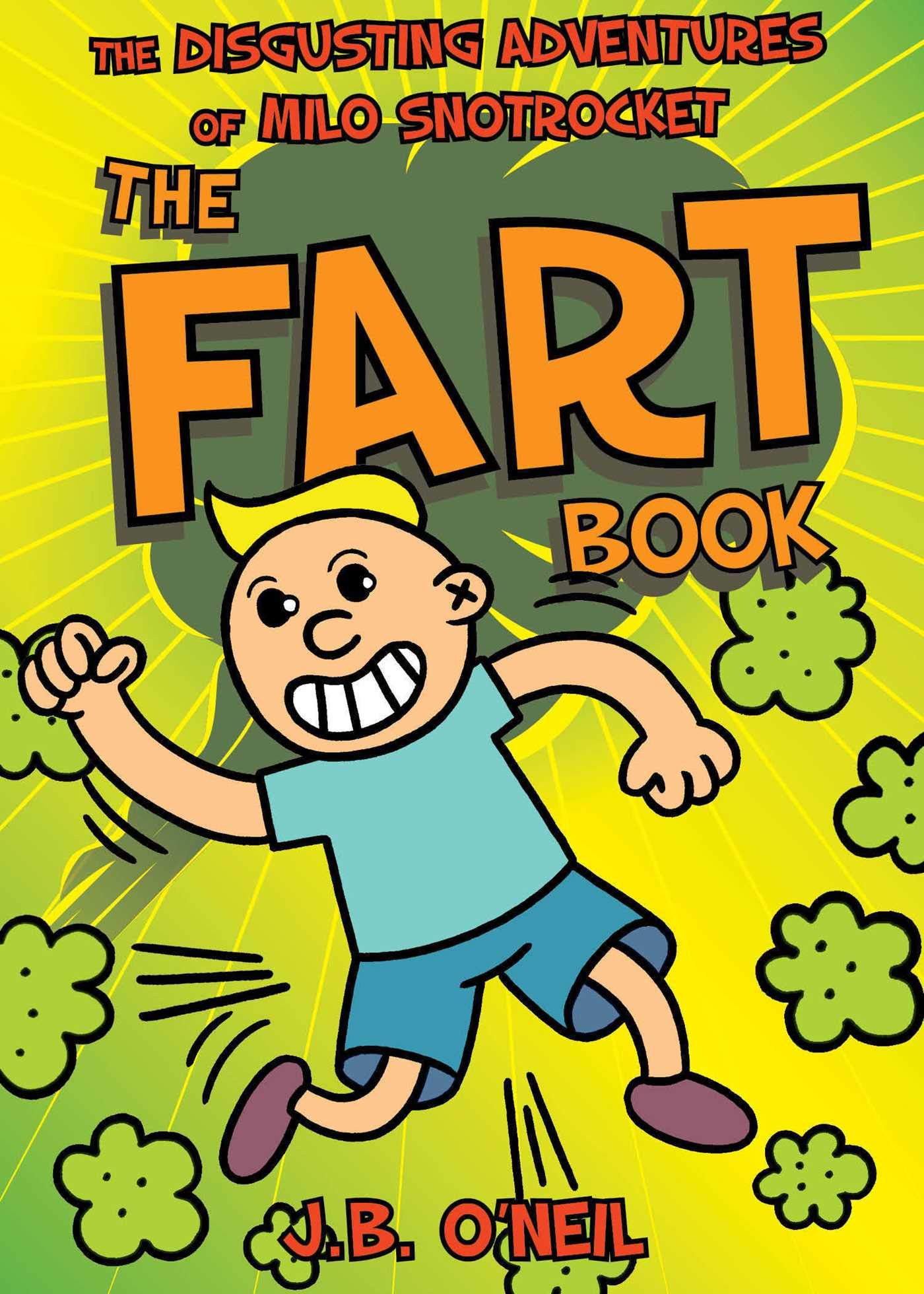 Fart Book: The Disgusting Adventures of Milo Snotrocket - 9799