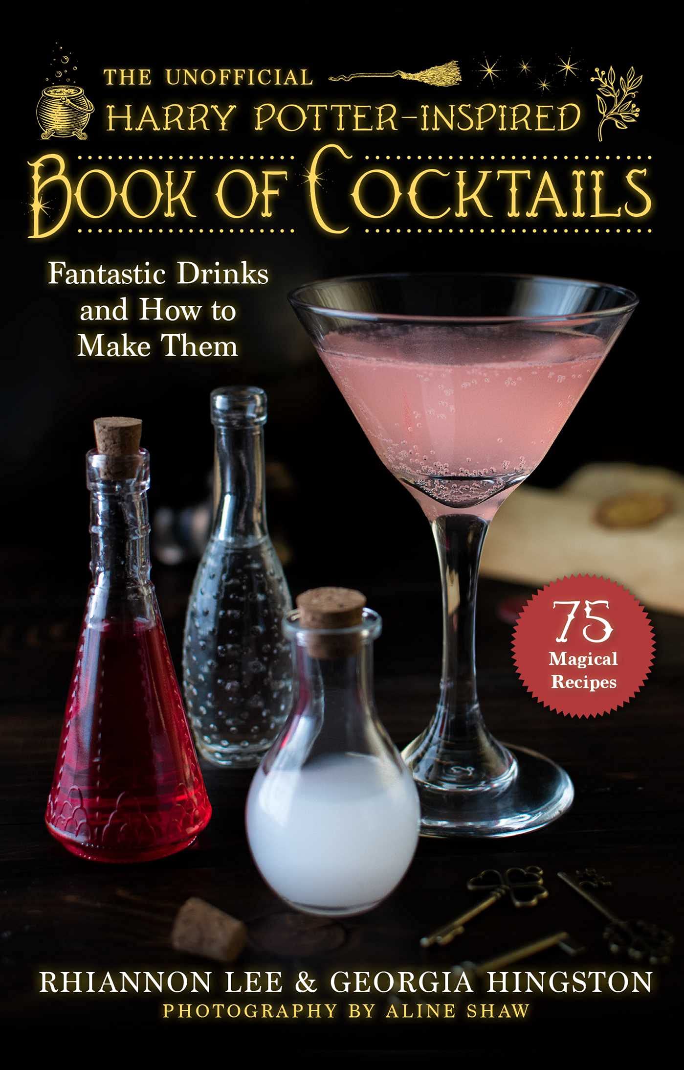 Unofficial Harry Potter–Inspired Book of Cocktails: Fantastic Drinks and How to Make Them