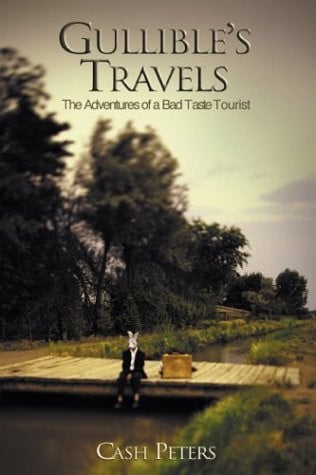 Gullible's travels: the adventures of a bad taste tourist
