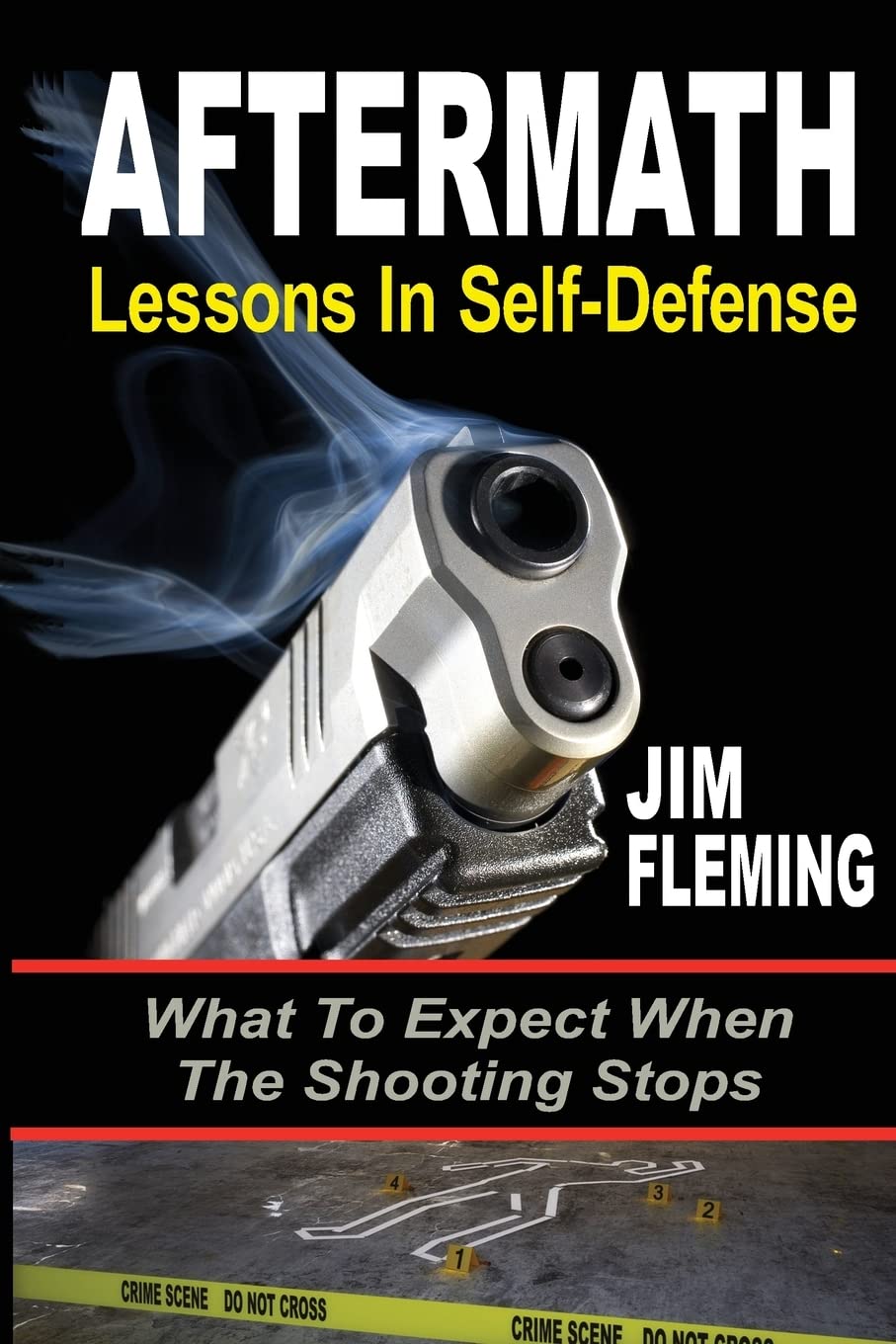 AFTERMATH: Lessons In-Self Defense: What To Expect When the Shooting Stops