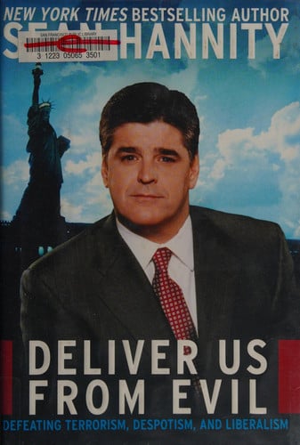 Deliver Us from Evil Defeating Terrorism, Despotism, and Liberalism