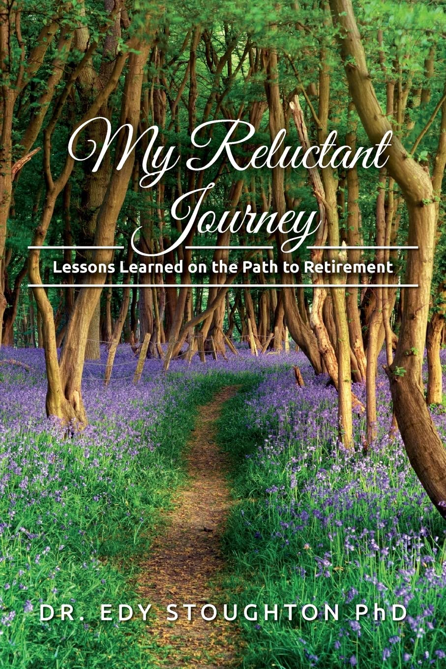 My Reluctant Journey: Lessons Learned on the Path to Retirement