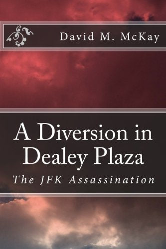 A Diversion in Dealey Plaza: The JFK Assassination