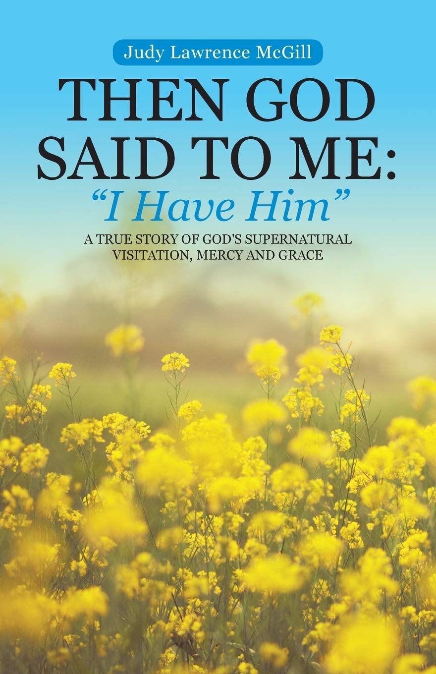 Then God Said To Me: "I Have Him"