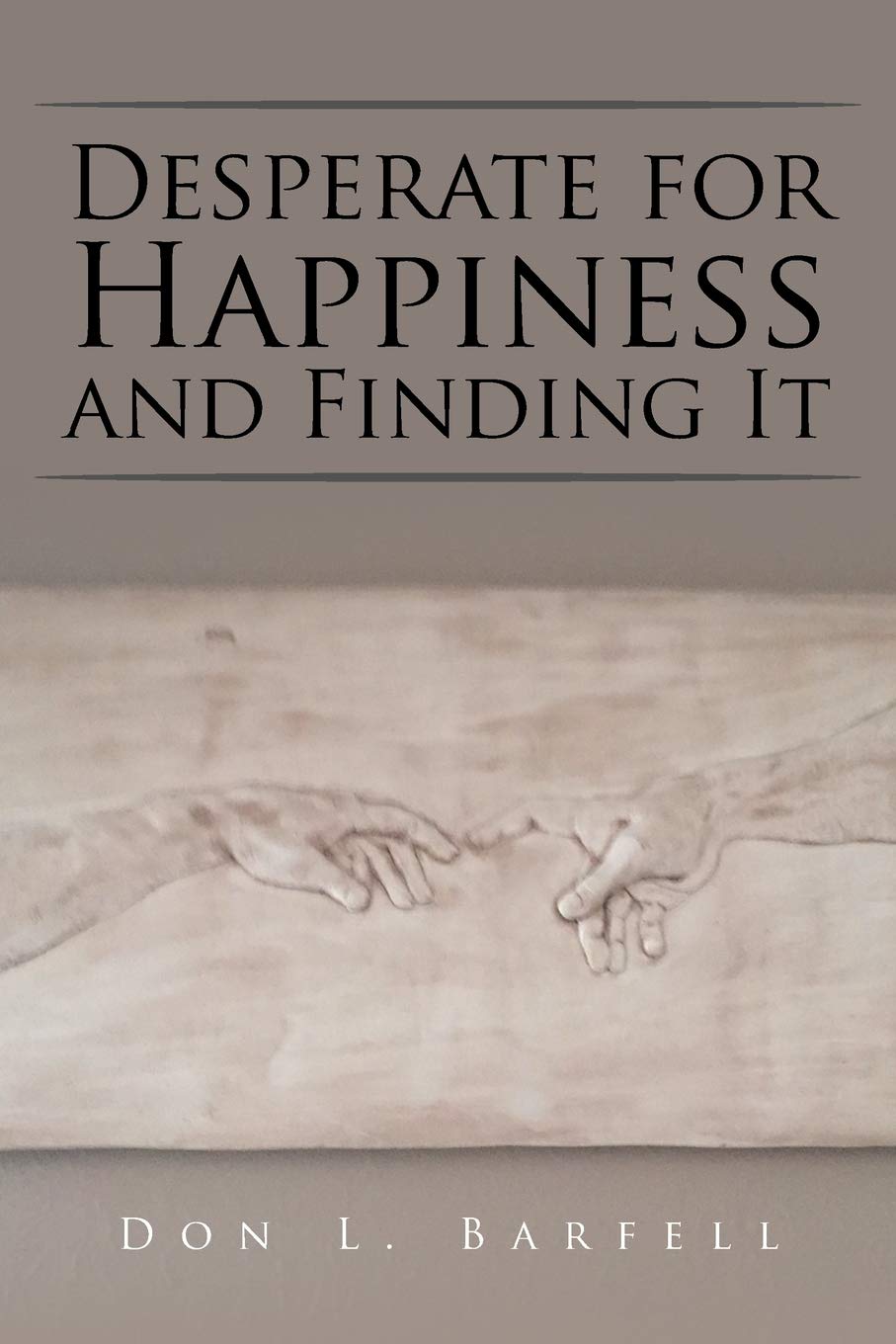 Desperate for Happiness and Finding It