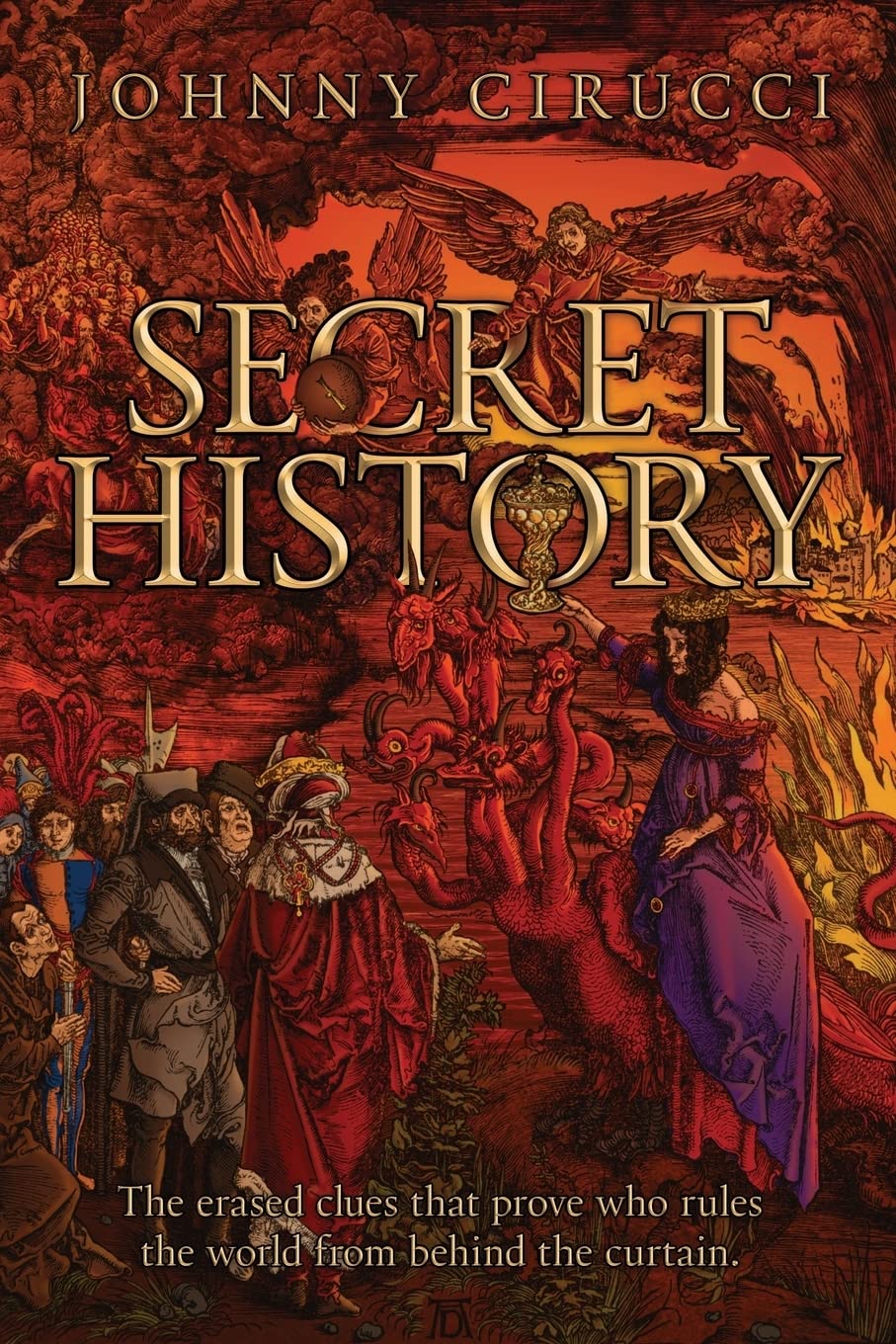 Secret History: The erased clues that prove who rules the world from behind the curtain. - 7829