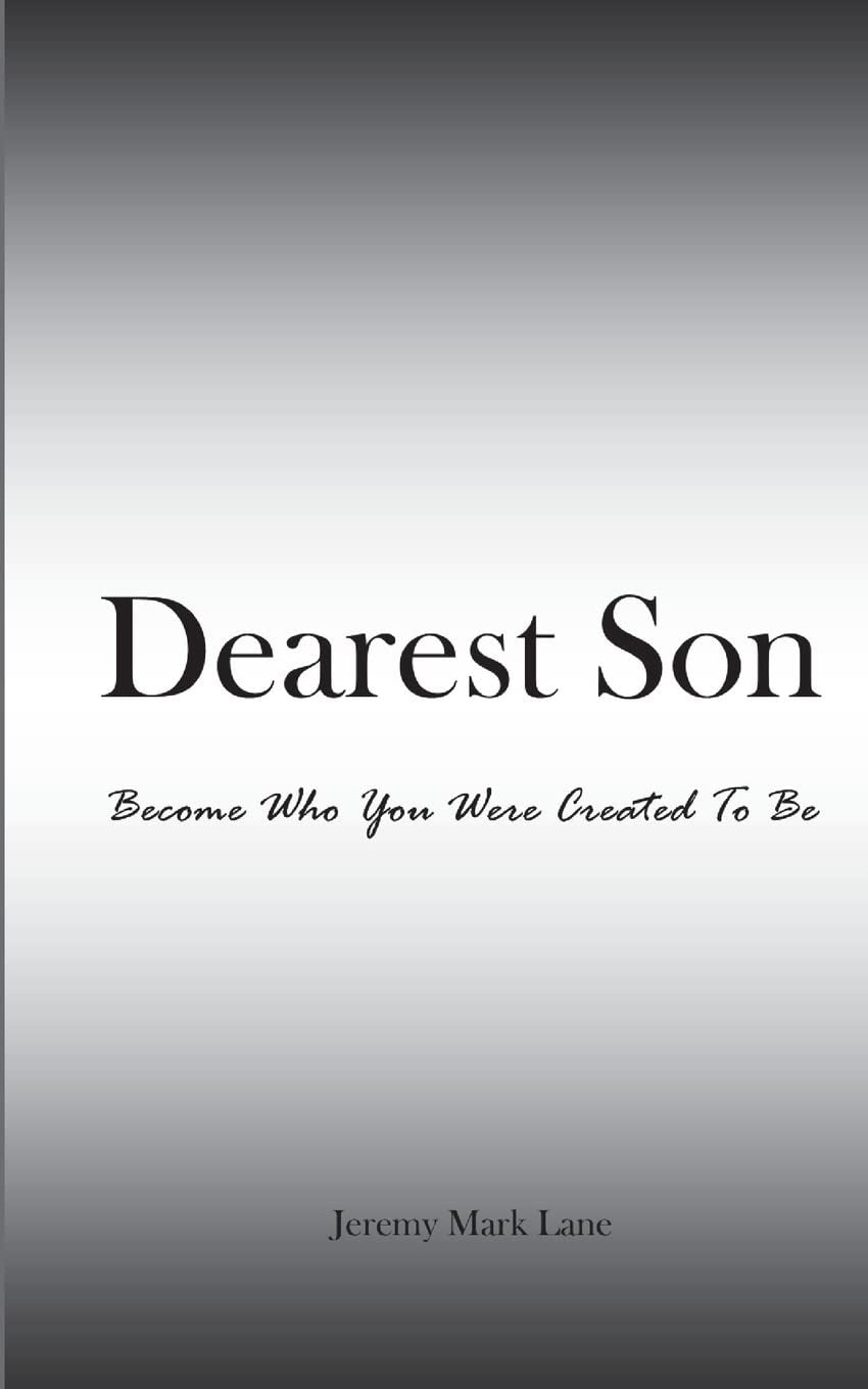 Dearest Son: Become Who You Were Created To Be - 3147