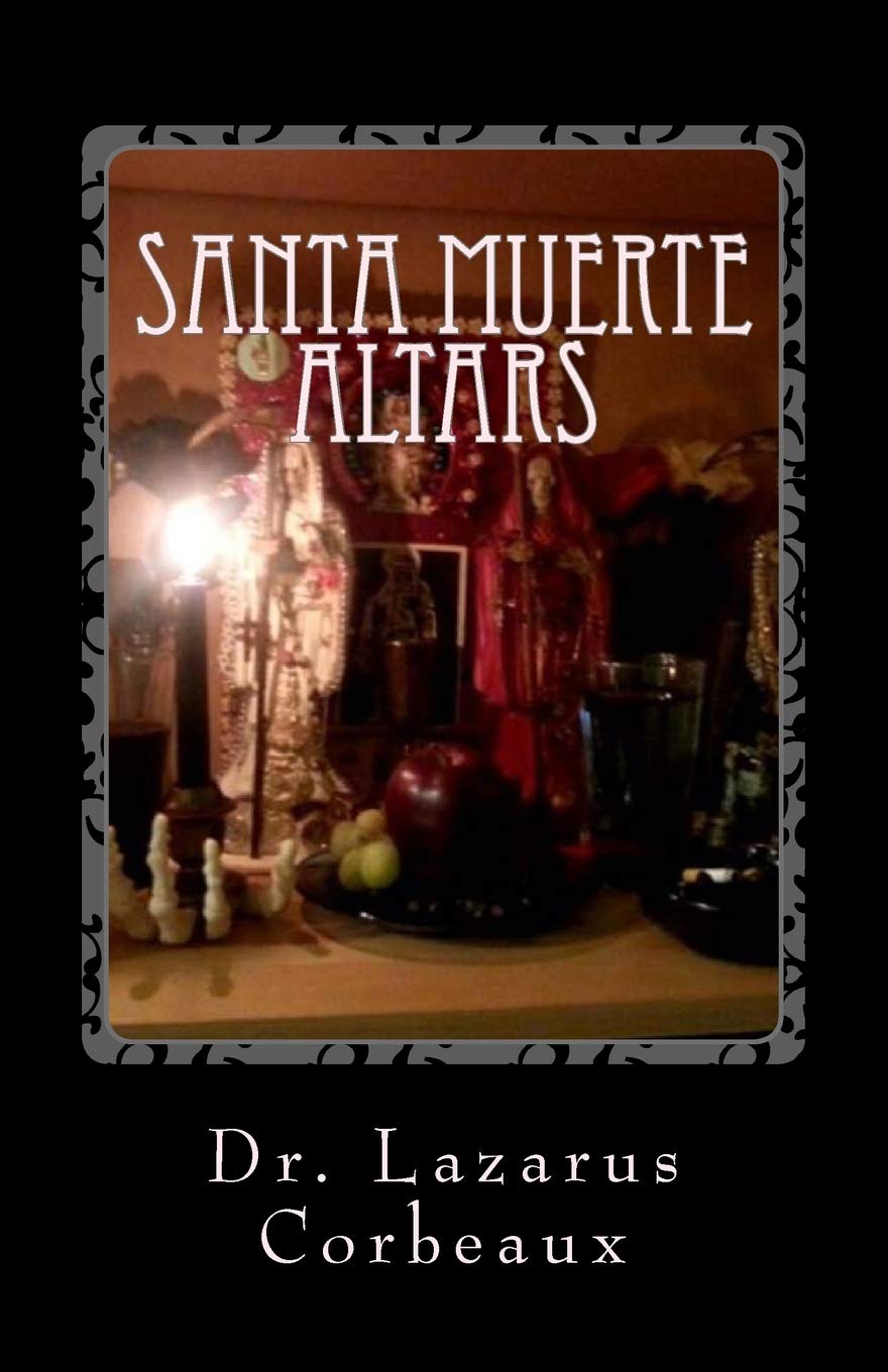 Santa Muerte Altars: Building an Altar to Santa Muerte