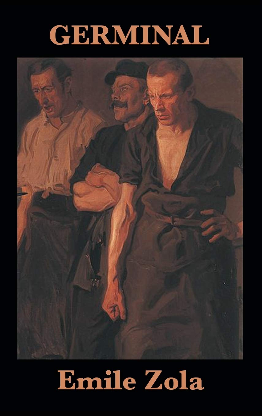 Germinal: A Classic Novel of Labor, Class, and Revolt